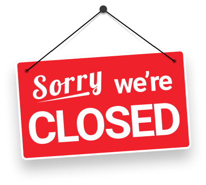 Sorry we’re closed