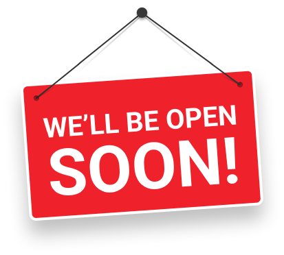 We’ll be open soon!